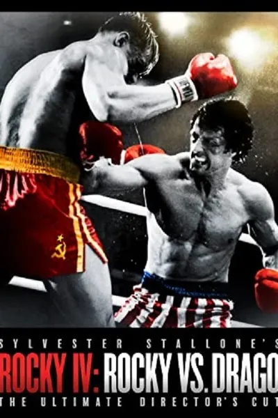 Rocky IV: Rocky vs. Drago - The Ultimate Director's Cut