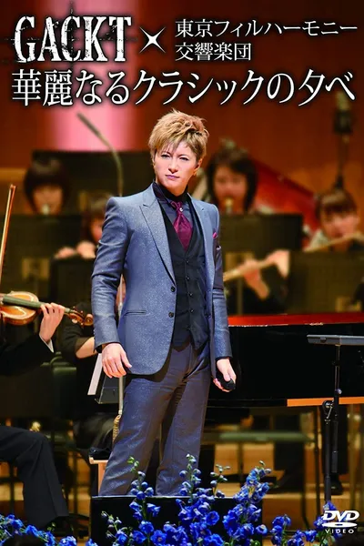 Gackt X Tokyo Philharmonic Orchestra -A Splendid Evening of Classic-