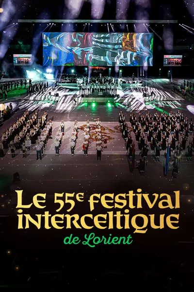Le 55e Festival Interceltique de Lorient - Le Grand Spectacle