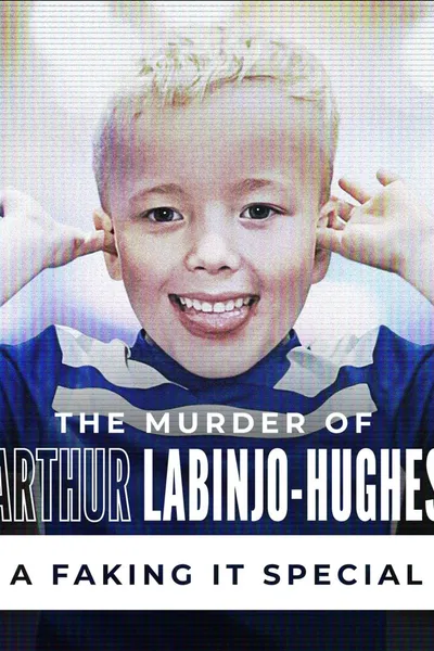 The Murder of Arthur Labinjo-Hughes: A Faking It Special