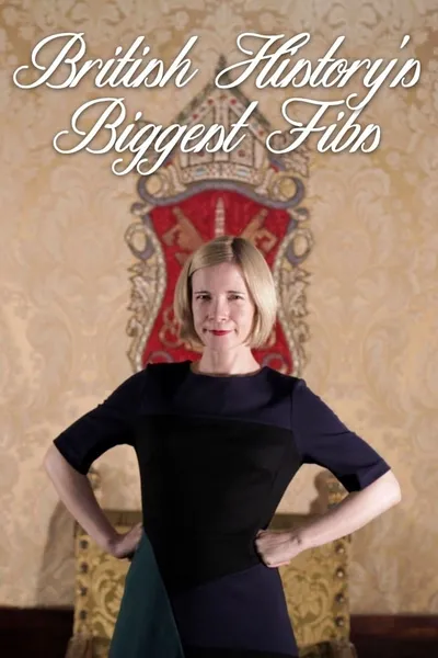 British History's Biggest Fibs with Lucy Worsley