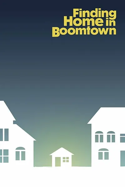 Finding Home in Boomtown