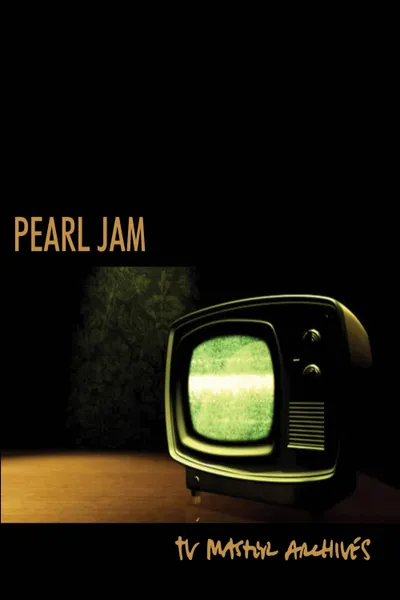 Pearl Jam: The TV Master Archive 1992 - 2017