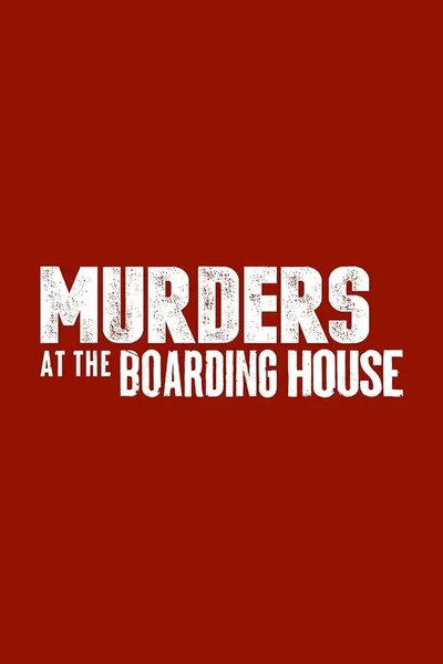 Murders at The Boarding House