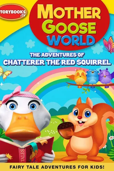 Mother Goose World: The Adventures of Chatterer the Red Squirrel