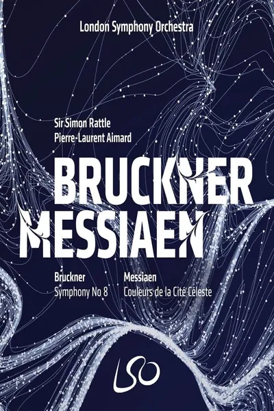 London Symphony Orchestra: Bruckner & Messiaen