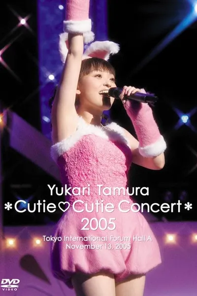 Yukari Tamura *Cutie♡Cutie Concert * 2005