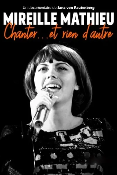 Mireille Mathieu - Chanter… et rien d‘autre