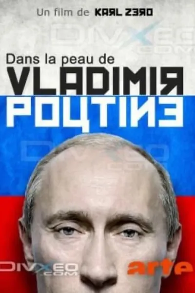 Dans la peau de Vladimir Poutine