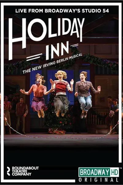 Holiday Inn: The New Irving Berlin Musical - Live on Broadway