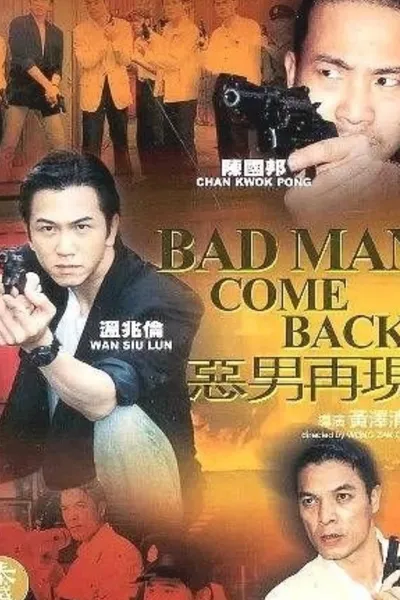 Bad Man Come Back