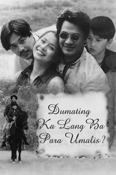 Dumating ka lang ba Para Umalis?