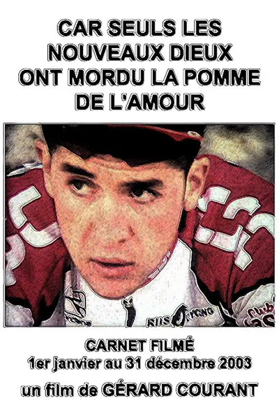 Car seuls les dieux ont mordu la pomme de l'amour