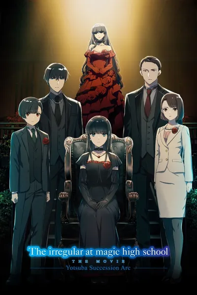 The Irregular at Magic High School THE MOVIE - Yotsuba Succession Arc -