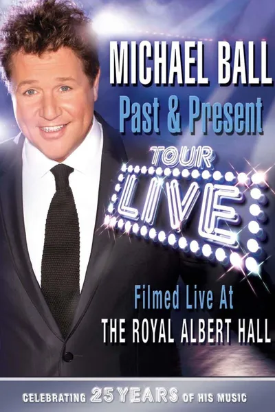 Michael Ball: Past & Present - Live at the Royal Albert Hall
