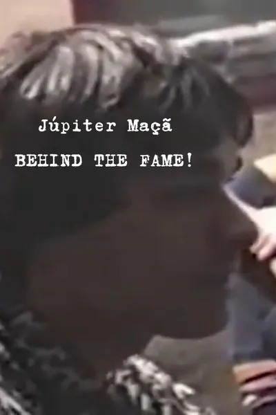 Júpiter Maçã - Behind The Fame!