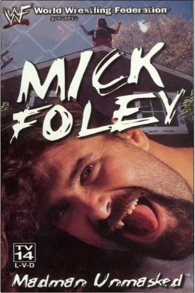 Mick Foley: Madman Unmasked
