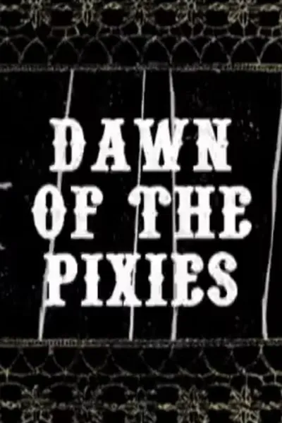 Dawn of the Pixies