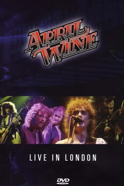 April Wine: I Like to Rock - Live in London