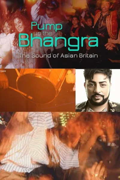 Pump Up The Bhangra: The Sound Of Asian Britain