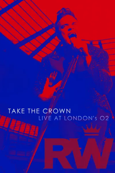 Robbie Williams: Take the Crown Live