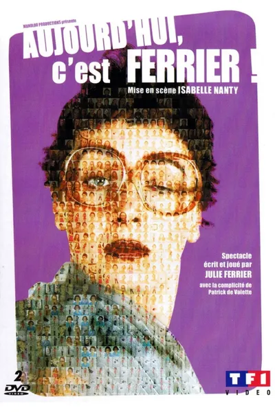 Julie Ferrier : Aujourd'hui c'est Ferrier !