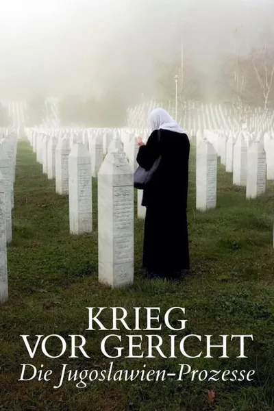 Krieg vor Gericht - Die Jugoslawien-Prozesse