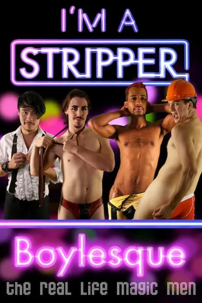 I'm a Stripper: Boylesque!