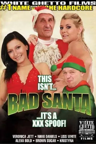 This Isn't Bad Santa... It's a XXX Spoof!