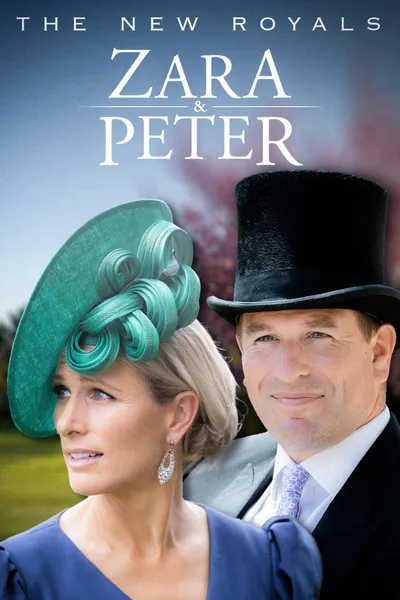 The New Royals: Zara & Peter