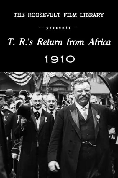 Theodore Roosevelt's Return from Africa