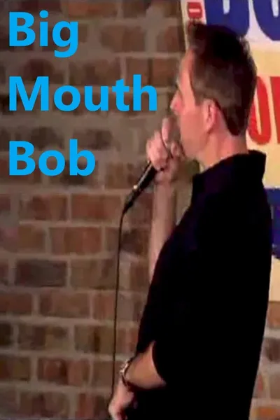 Big Mouth Bob