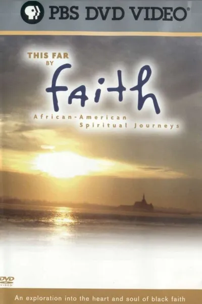 This Far By Faith:  African-American Spiritual Journeys