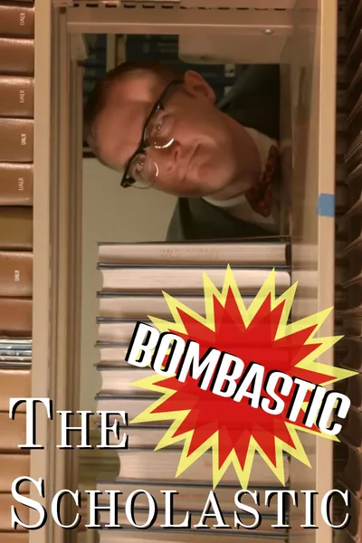 The Bombastic Scholastic