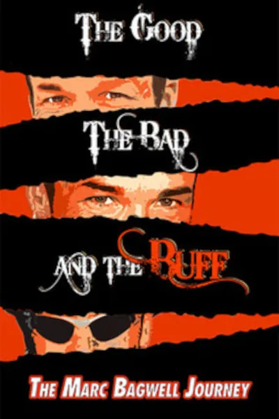The Good..The Bad..The Buff: The Marc Bagwell Journey