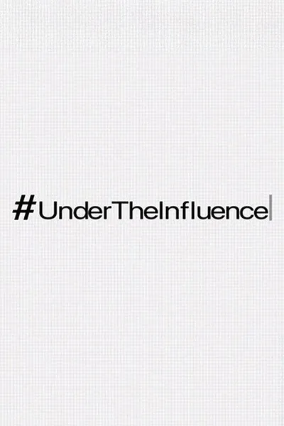 #UnderTheInfluence