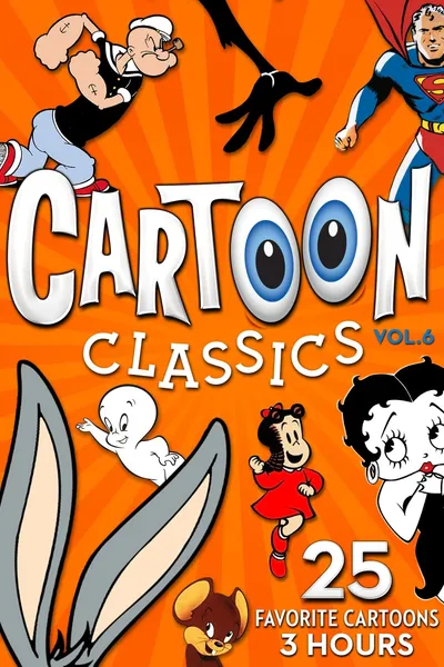 Cartoon Classics - Vol. 6: 25 Favorite Cartoons - 3 Hours