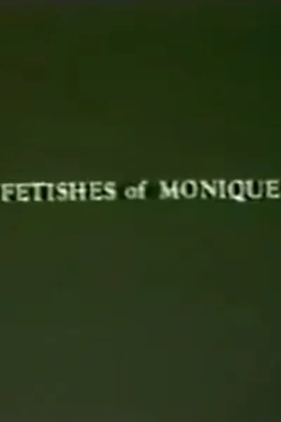 Fetishes of Monique