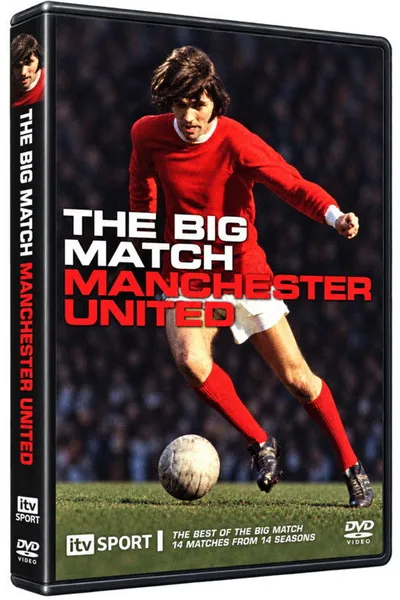 Manchester United F.C. - The Big Match