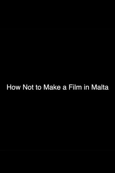 How Not to Make a Film in Malta