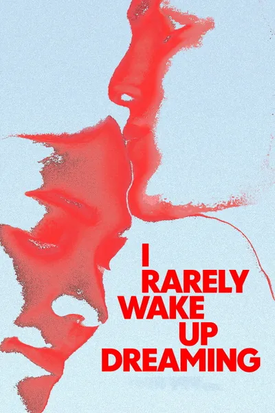 I Rarely Wake Up Dreaming