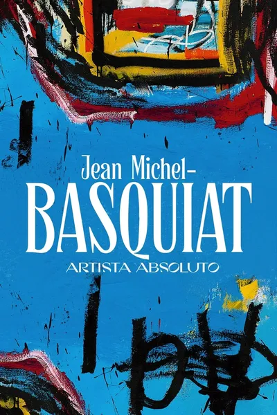 Jean-Michel Basquiat, artiste absolu