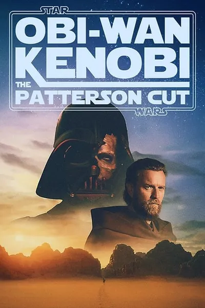 Obi-Wan Kenobi - The Patterson Cut