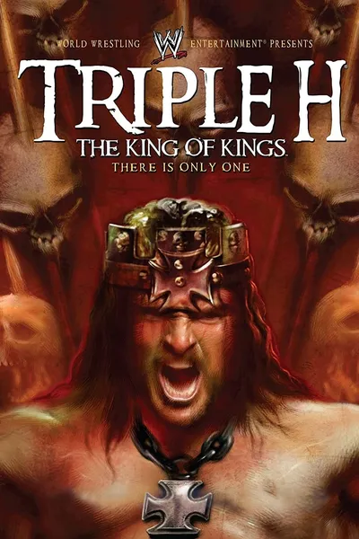 WWE: Triple H: The King of Kings - There is Only One