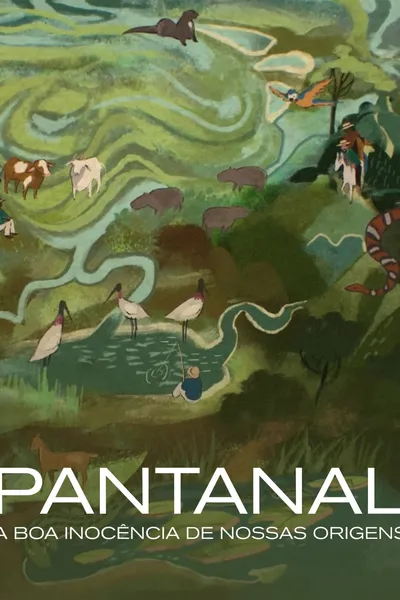 Pantanal: The Good Innocence of Our Origins