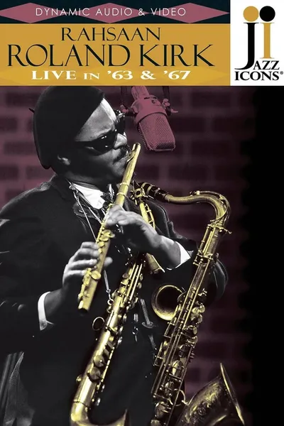Jazz Icons: Rahsaan Roland Kirk - Live in '63 and '67