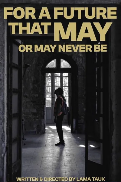 For a Future That May or May Never Be