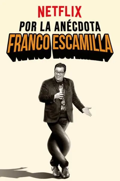 Franco Escamilla: por la anécdota