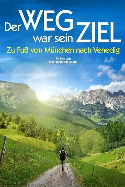 Der Weg war sein Ziel - Zu Fuß von München nach Venedig