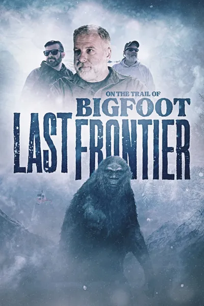 On The Trail of Bigfoot: The Last Frontier